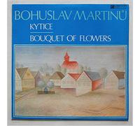 Libuse Marova, Libor Pesek, ceska Filharmonie - Bohuslav Martinu: Kytice, Bouquet Of Flowers [LP]