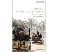Libya's Fragmentation: Structure and Process in Violent Conflict
