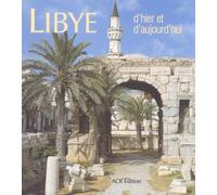 Libye d'hier et d'aujourd'hui