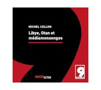 LIBYE, OTAN ET MéDIAMENSONGES - Michel Collon - Investig'action - broché - Etude