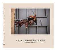 Libye : plaque tournante du trafic humain/libya : a human marketplace (fr/ang) CONTRERAS NARCISO (Auteur)