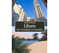 Libyen: Das Wichtigste im Überblick