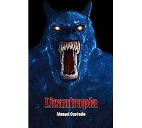LicantropãA : El Mito Del Hombre Lobo En La Cultura Occidental