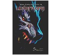 Licántrophi: El Origen Del Hombre Lobo
