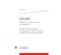 LiCArC: La réinvention du concept de l'engagement dans les créations artistiques arabes contemporaines (2024) (2024, n° 12)