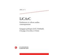 LiCArC Langages poétiques de G. Schehadé, à la page, à la scène, à l'écran - Nehmetallah Abi-Rached - Classiques Garnier - broché - Revue