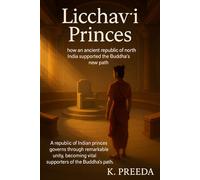 Licchavi Princes: A republic of Indian princes governs through remarkable unity, becoming vital supporters of the Buddha's path.