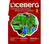 L'ICEBERG N°3 - Comment l'écologie résiste à la guerre