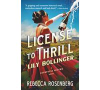 License to Thrill: Lily Bollinger: A Champagne Widows Novel