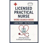 Licensed Practical Nurse Word Search Book: Large Print Puzzle Collection with 100 Puzzles and 2000 Unique Words on Anatomy, Nursing Skills, and Patient Care