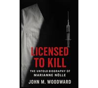 Licensed to Kill: The Untold Biography of Marianne Nölle