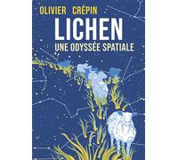 Lichen Une odyssée spatiale - Olivier Crépin - Presque Lune - cartonné - Bande dessinée