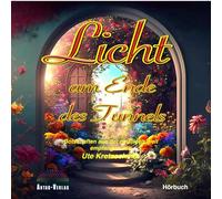 Licht am Ende des Tunnels CD: Botschaften aus der geistigen Welt