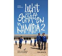 Licht und Schatten in Namibia 2: Mehr vom Alltag in einem Traumland