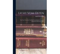 Licht Vom Osten; Das Neue Testament Und Die Neuentdeckten Texte Der Hellenistisch-Römischen Welt