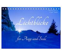 Lichtblicke für Auge und Seele - Der Kalender (Tischkalender 2026 DIN A5 quer), CALVENDO Monatskalender: Ein lichtvoller Begleiter durch das Jahr