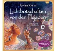 Lichtbotschaften Von den Plejaden Band 6 (Ungekürzte Lesung und Heilsymbol Angstfreiheit): Leben in der fünften Dimension [Import]