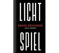 Lichtspiel: Roman | "Ein Geniestreich von einem Roman, ein Buch, das bleiben wird." ARD Druckfrisch