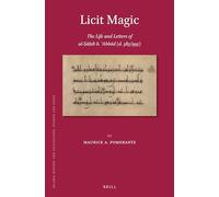 Licit Magic: The Life and Letters of Al-Sahib b. 'Abbad (d.385/995)