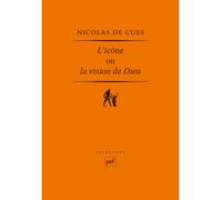 L'icône ou La vision de Dieu (1453) - Nicolas De Cues - Puf - broché - Essai