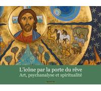L'icône par la porte du rêve: Art, psychanalyse et spiritualité