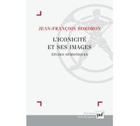 L'iconicité et ses images Études sémiotiques - Jean-Luc Bordron - Puf - broché - Essai