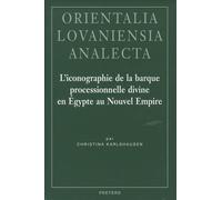 L'iconographie De La Barque Processionnelle Divine En Egypte Au Nouvel Empire