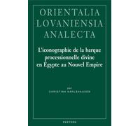L'iconographie de la barque processionnelle divine en Egypte au Nouvel Empire