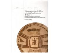 L'iconographie Du Décor Peint De La Céramique De Suse - Volume 1, Les Coupes Des Collections Du Musée Du Louvre Et Du Musée D'archéologie Nationale De Saint-Germain-En-Laye