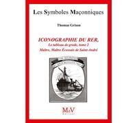L'iconographie du rite écossais rectifié (tome 2) Les tableaux de grade Maître Maître Ecossais de saint André - Thomas Grison - La Maison De Vie - broché - Essai