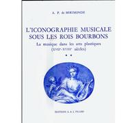 L'Iconographie musicale sous les Rois Bourbons. Volume 2. La musique dans les arts plastiques (XVII, XVIII siècles). - Alfred-Pomme De mirimonde - Picard - broché - Livre
