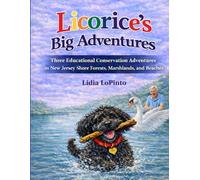 Licorice Big Adventues: Three Educational Conservation Adventures in New Jersey Shore Forests, Marshlands, and Beaches