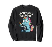 Licorne I Don't Hold Grudges The List Humour Sweatshirt