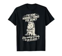 Licorne I've Done Horrible Things for Money Like Waking Up T-Shirt