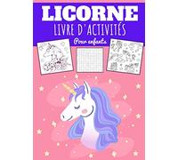 Licorne Livre d'activités pour enfants: Age 4-8 Ans Filles & Garçons | Cahier D'activité enfant, 87 activités et jeux pour apprendre en s'amusant | ... Mots mêlés et plus | Cadeau éducatif.