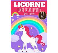Licorne Livre d'activités pour enfants: Age 4-8 Ans Filles & Garçons | Cahier D'activité enfant, 87 activités et jeux pour apprendre en s'amusant | ... Mots mêlés et plus | Cadeau éducatif.
