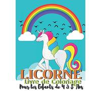 Licorne Livre de Coloriage Pour les Enfants de 4 à 8 Ans: Il s'agit d'n livre de coloriage avec des dessins de plus de 100 adorables licornes à colorier