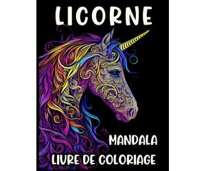 Licorne Mandala Livre De Coloriage: Un voyage enchanté vers la détente et la méditation