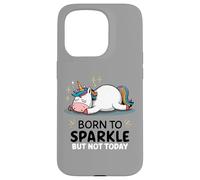 Licorne paresseuse Amusante - Fatigué - Born to Sparkle But Not Today Coque pour iPhone 15 Pro