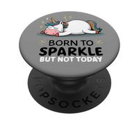 Licorne paresseuse Amusante - Fatigué - Born to Sparkle But Not Today PopSockets PopGrip Adhésif