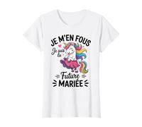 Licorne Team Mariée Je M'en Fous Je Suis La Future Mariée T-Shirt