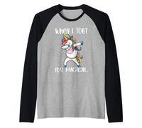 Licorne When I Toot It's Magical Funny Manche Raglan