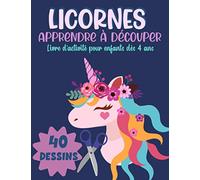 Licornes Apprendre à Découper, Livre d’activité pour enfants dès 4 ans: Cahier de coloriage et de découpage | 40 dessins de Licornes