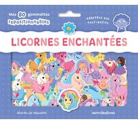 Licornes Enchantées - Mes 80 Gommettes Repositionnables