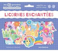Licornes Enchantées - Mes 80 Gommettes Repositionnables
