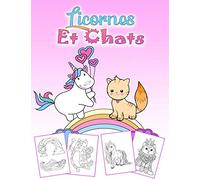 Licornes Et chats: Un magnifique livre de coloriage licorne et chat pour les enfants de 4 à 8 ans, 60 belles images à colorier sur 110 pages, grand format
