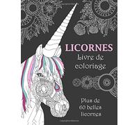 Licornes Livre de coloriage: Plus de 60 belles licornes