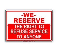 Licpact Plaque en métal We Reserve The Right to Refuse Service to Anyone Business 30,5 x 20,3 cm