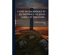 L'idÃ(c)e Du Sacerdoce Et Du Sacrifice De JÃ(c)sus-christ Et Discours...