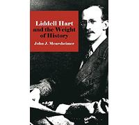 Liddell Hart and the Weight of History